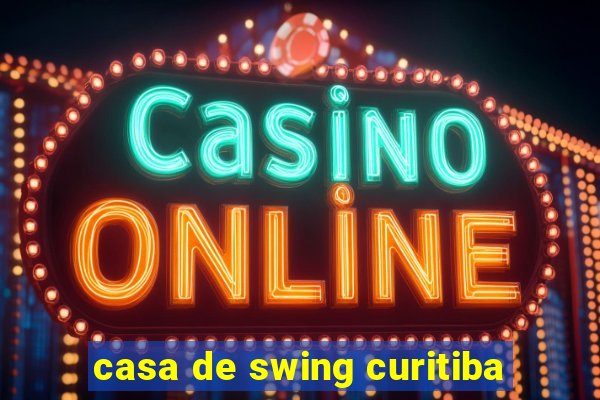 casa de swing curitiba